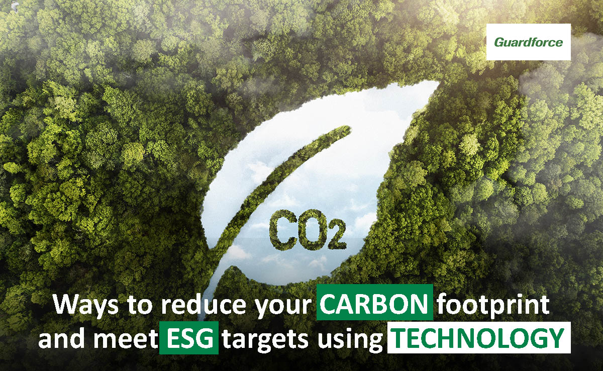 Ways To Reduce Your Carbon Footprint And Meet ESG Targets Using Technology | Guardforce Macau